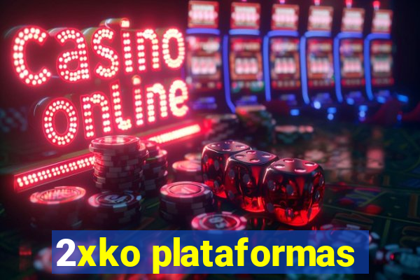 2xko plataformas